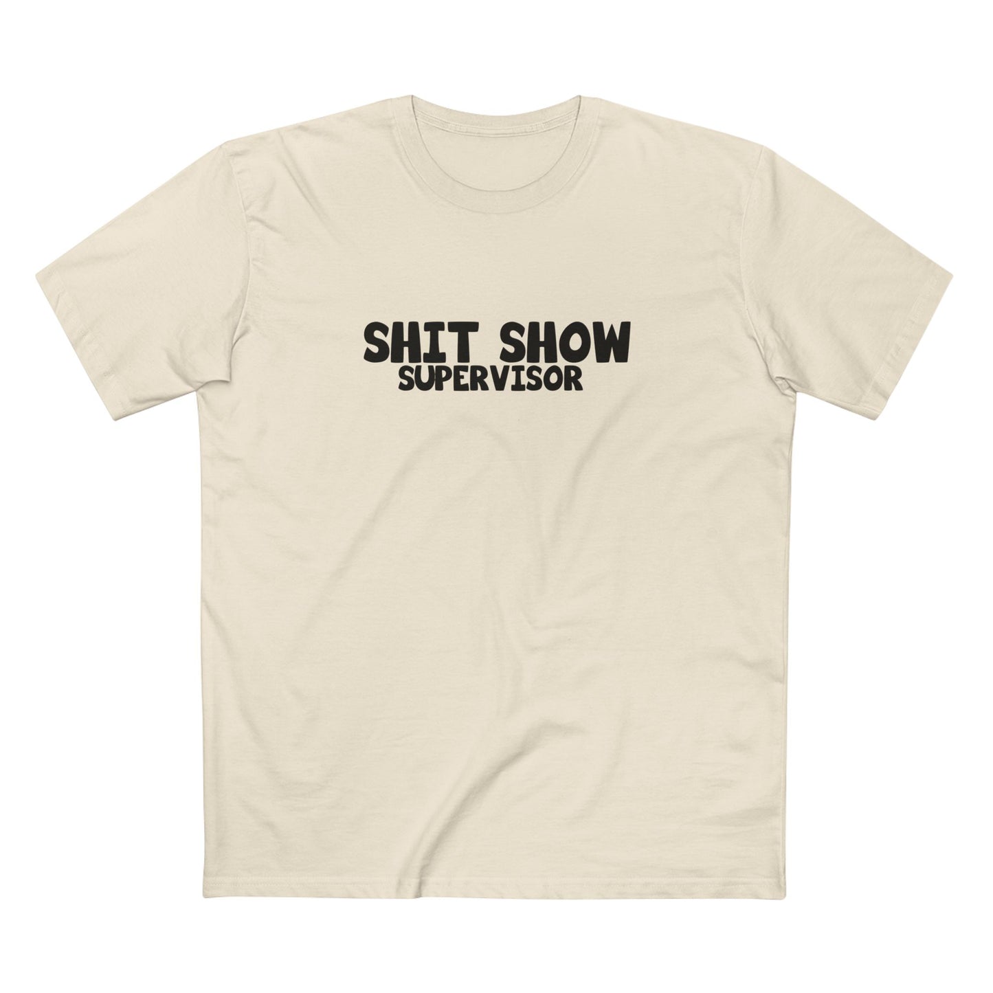 Shit Show Supervisor T-Shirt – Funny Sarcastic Work Humour Tee