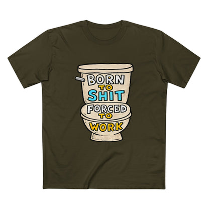 Toilet Graphic Tee — "Born to Shit, Forced to Work" Funny Sarcastic T-Shirt
