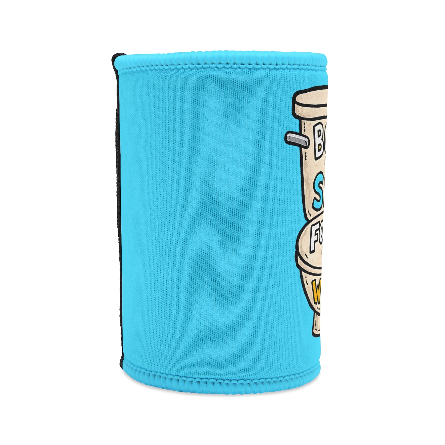 Stubby Cooler — "Born to Shit, Forced to Work" Stubby