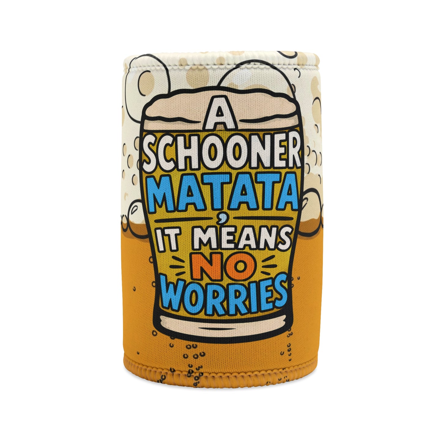Stubby Cooler – “A Schooner Matata It Means No Worries” Beer Can Cooler