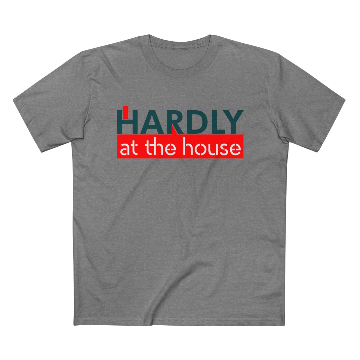 Hardly at the House Tee — Funny Retro Graphic T-Shirt