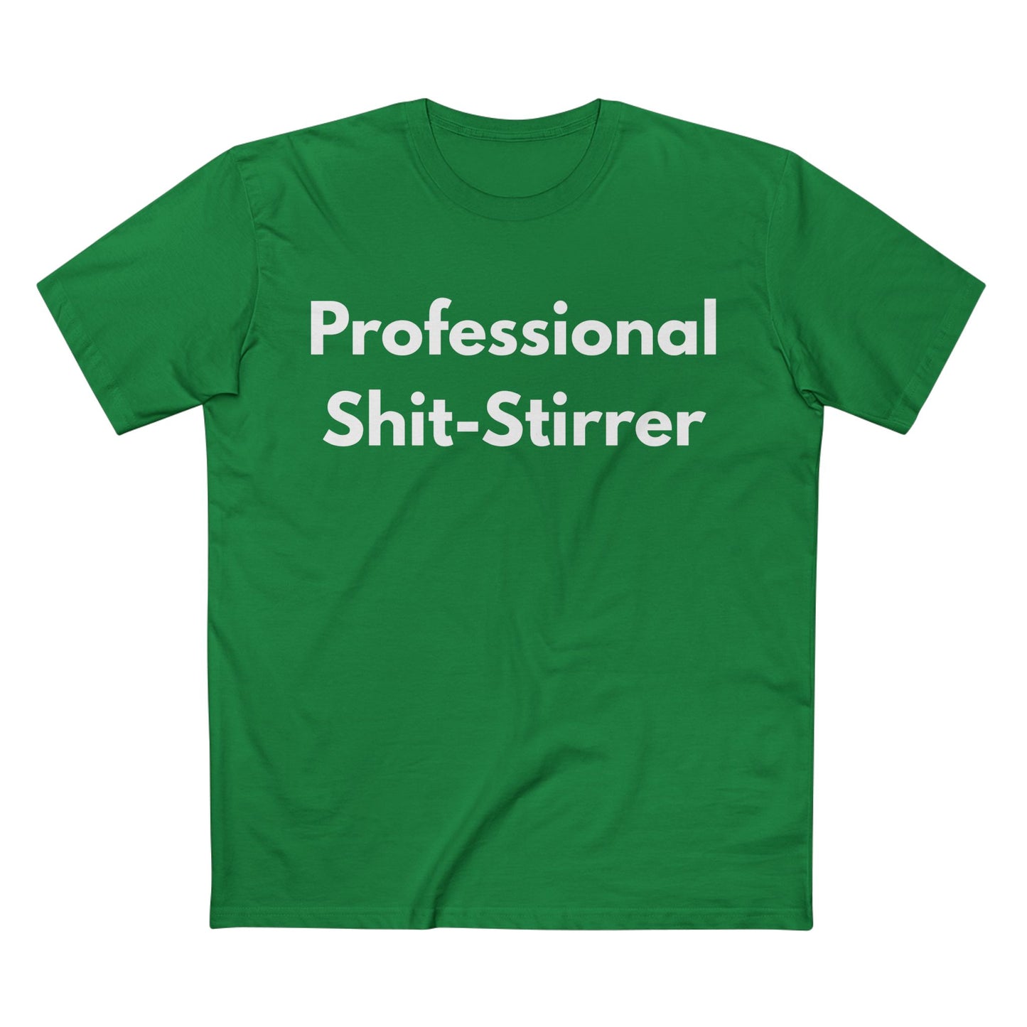 Professional Shit-Stirrer Tee — Funny Sarcastic Graphic T-Shirt