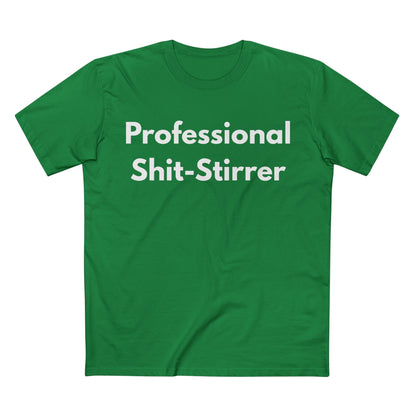 Professional Shit-Stirrer Tee — Funny Sarcastic Graphic T-Shirt