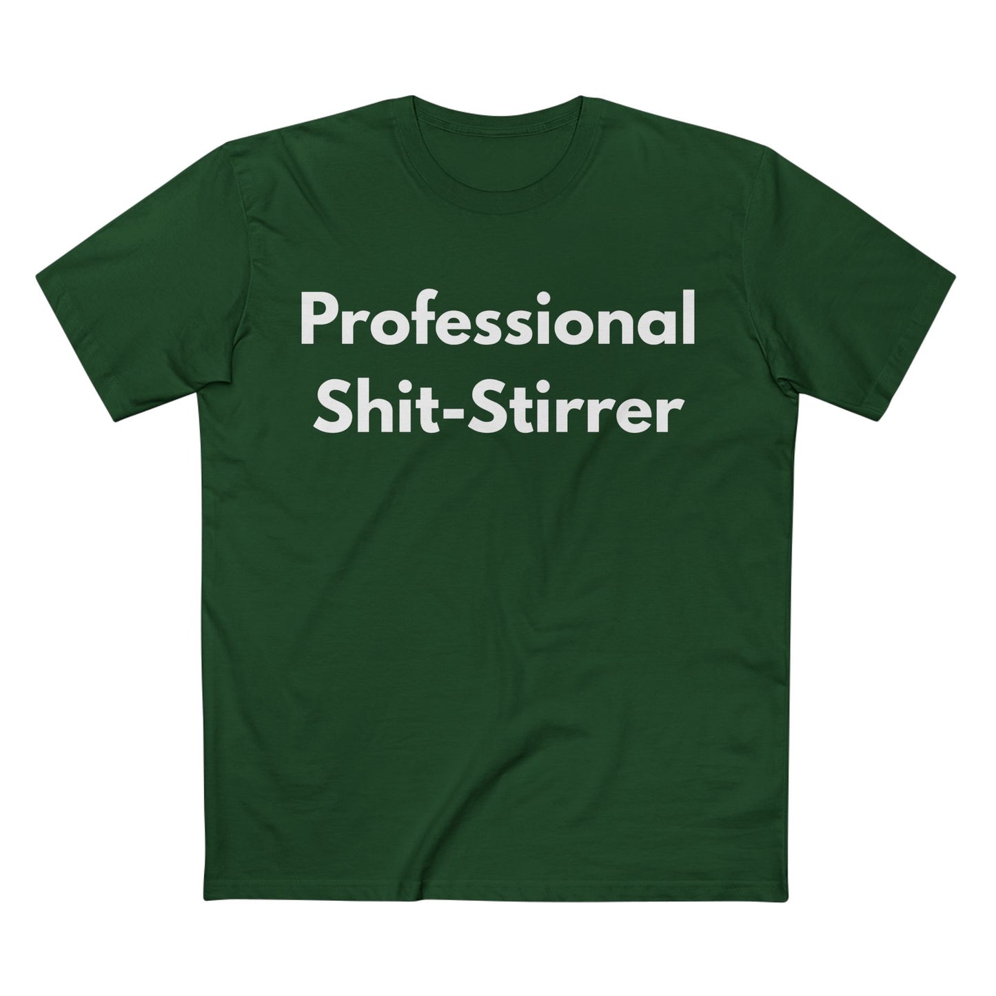 Professional Shit-Stirrer Tee — Funny Sarcastic Graphic T-Shirt