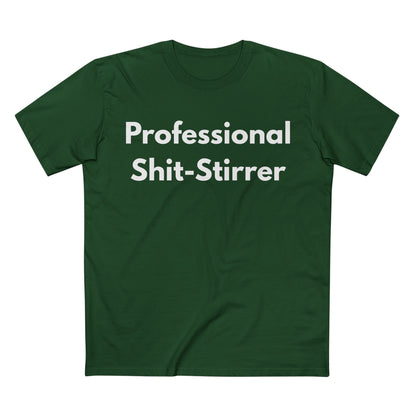 Professional Shit-Stirrer Tee — Funny Sarcastic Graphic T-Shirt