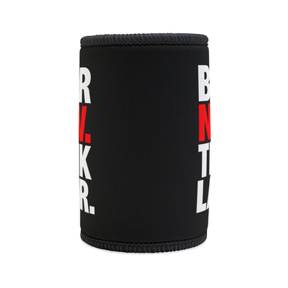 Stubby Cooler — "Beer Now. Think Later." Neoprene Can Cooler
