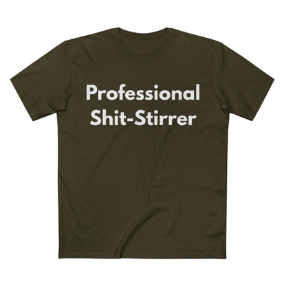 Professional Shit-Stirrer Tee — Funny Sarcastic Graphic T-Shirt