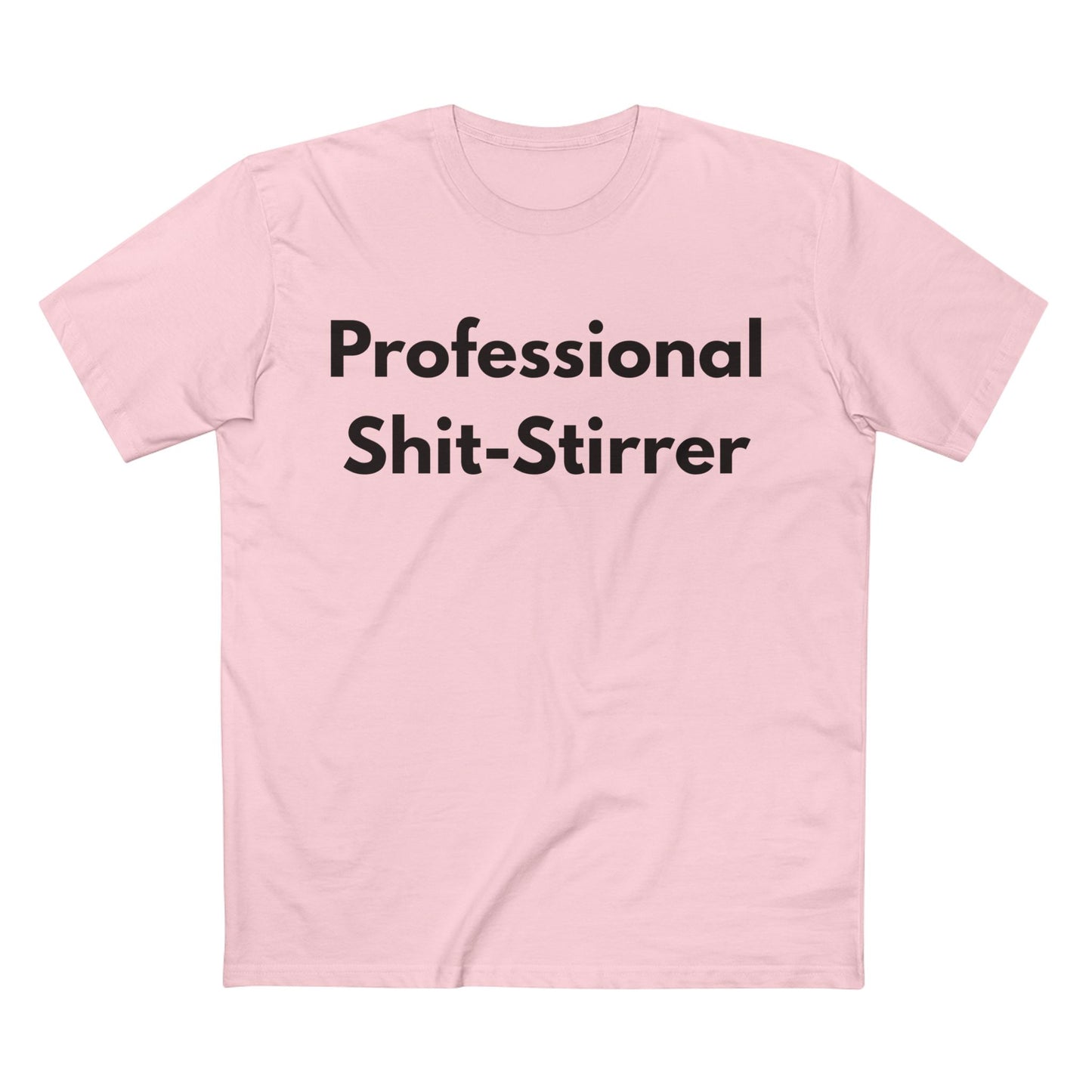 Professional Shit-Stirrer Tee — Funny Sarcastic Graphic T-Shirt