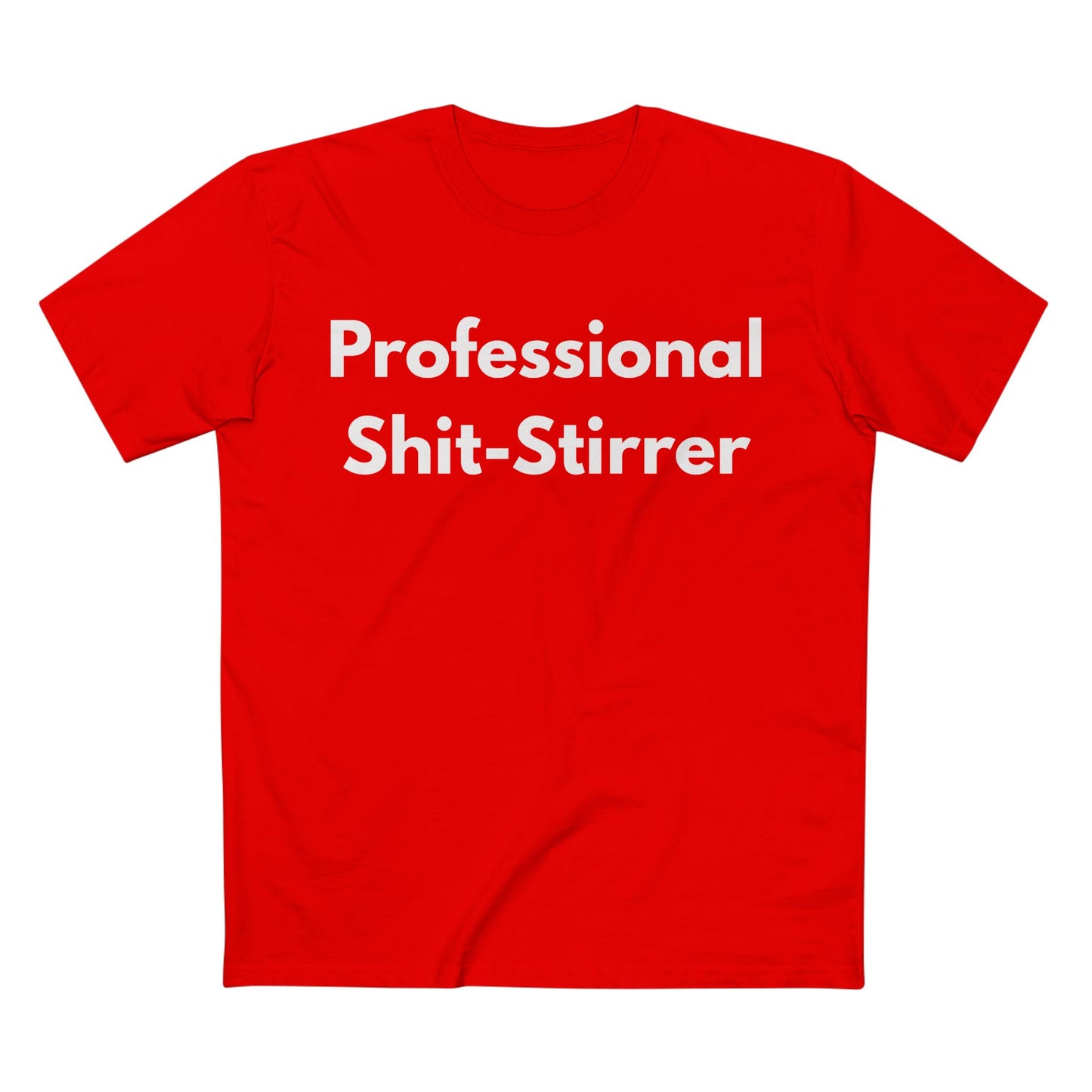 Professional Shit-Stirrer Tee — Funny Sarcastic Graphic T-Shirt