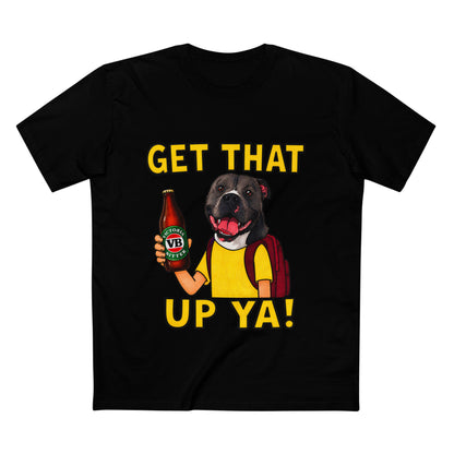 Get That Up Ya! Dog Beer T-Shirt