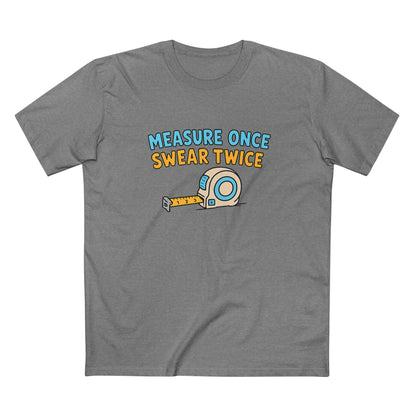 Measure Once, Swear Twice Tee — Funny Carpenter Tape Measure Shirt (Father's Day Gift)