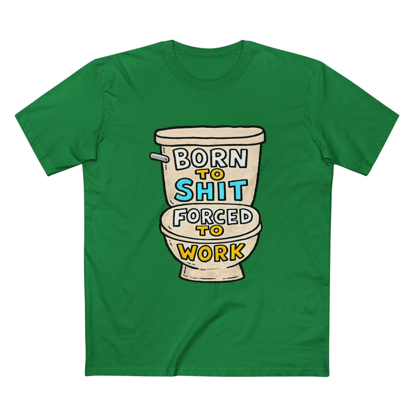 Toilet Graphic Tee — "Born to Shit, Forced to Work" Funny Sarcastic T-Shirt