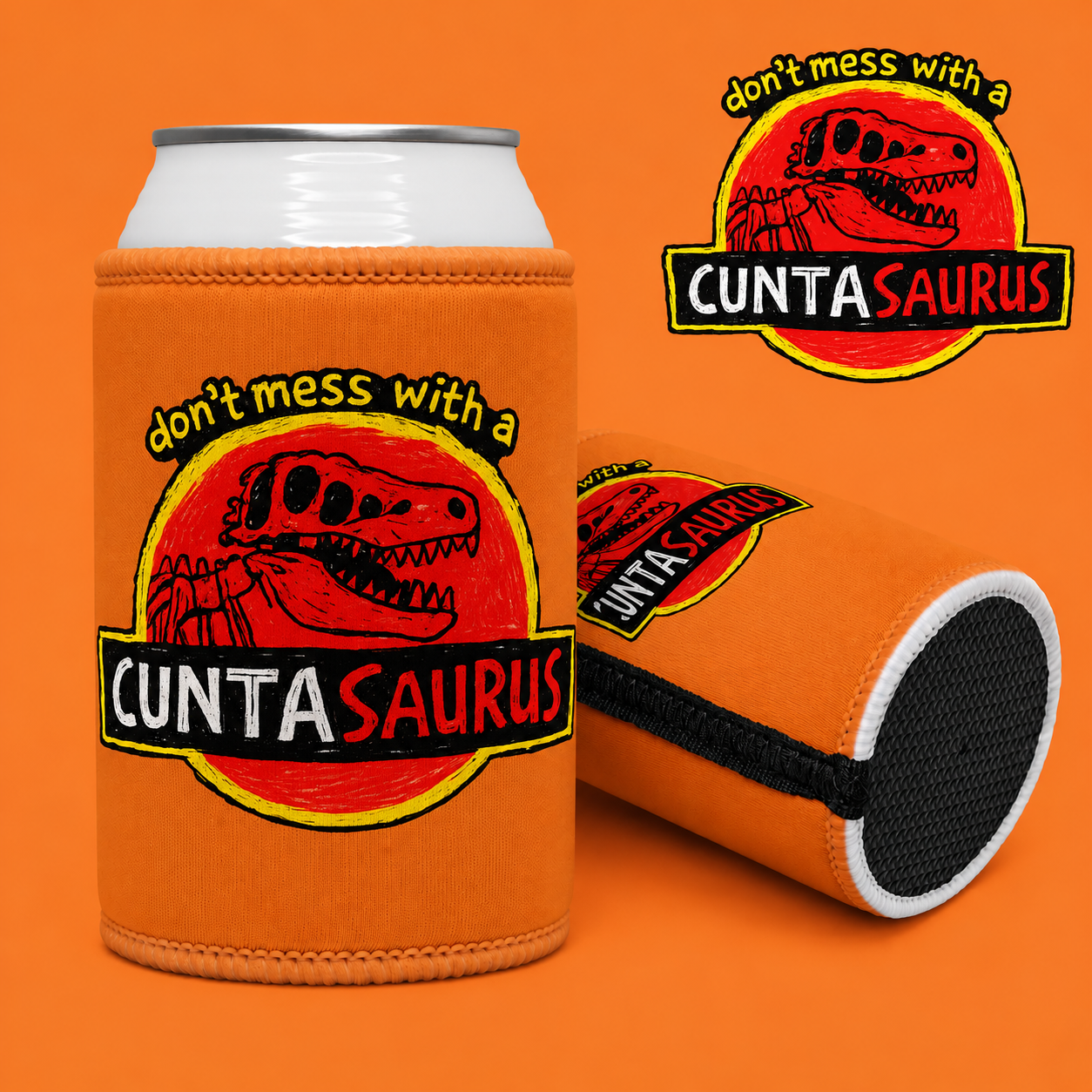 Stubby Cooler - "Don't Mess With a Cuntasaurus" Novelty Stubby