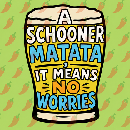 Stubby Cooler – “A Schooner Matata It Means No Worries” Beer Can Cooler