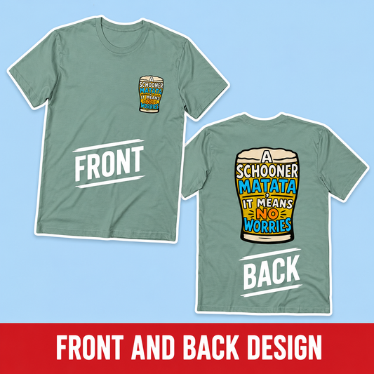 A Schoona Matata Tee — “A Schoona Matata, It Means No Worries” Beer T‑Shirt