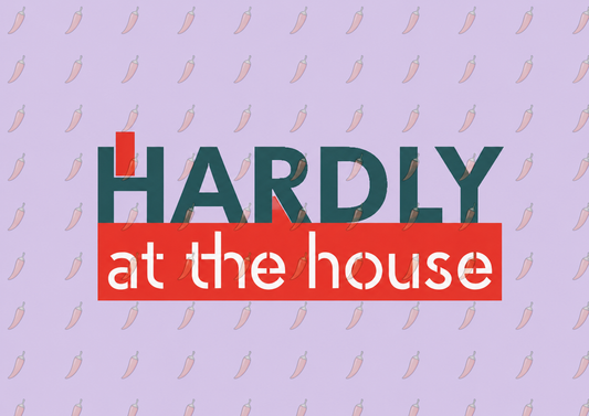 Hardly at the House Tee — Funny Retro Graphic T-Shirt