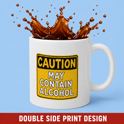 Ceramic Mug — "Caution May Contain Alcohol" Funny Coffee Cup