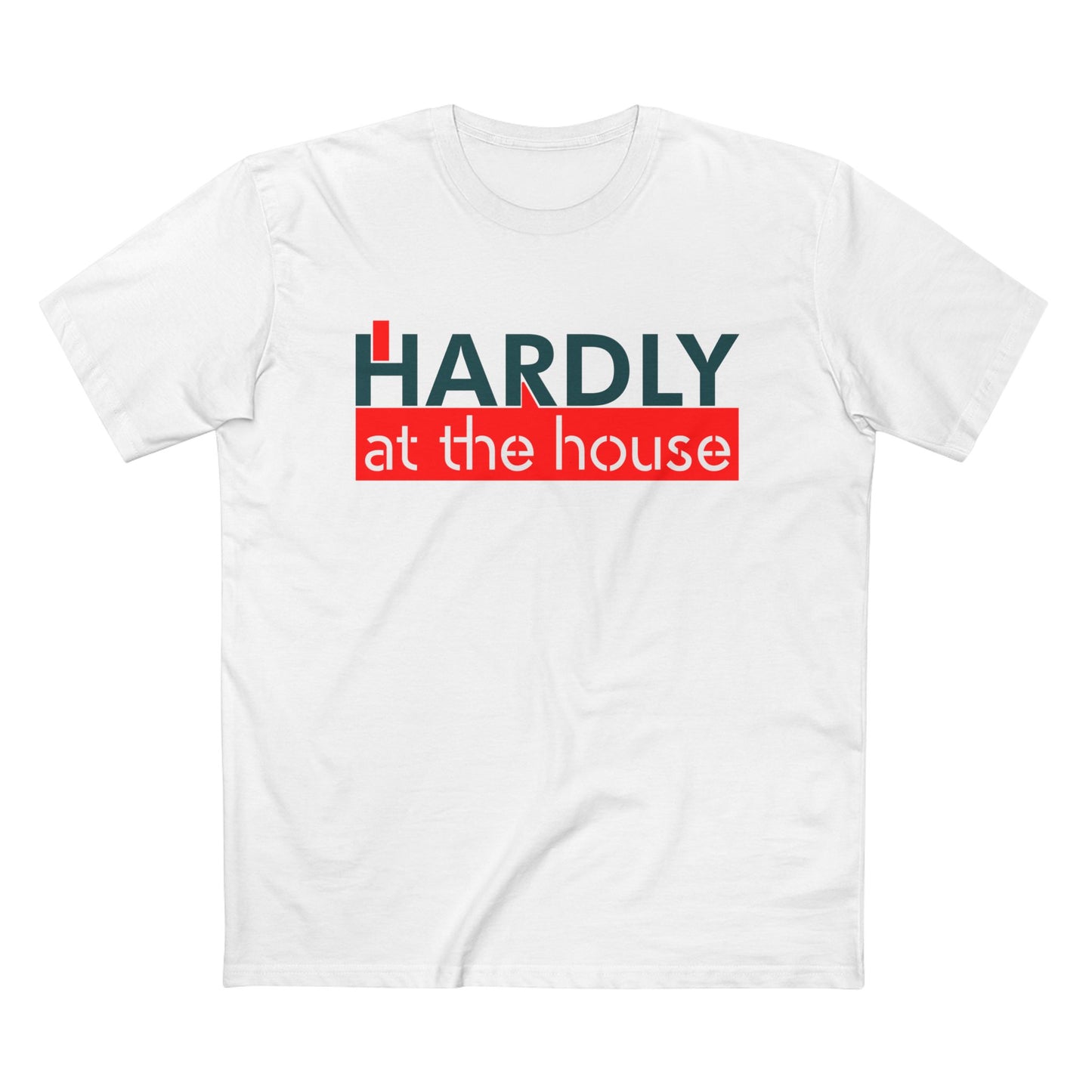 Hardly at the House Tee — Funny Retro Graphic T-Shirt