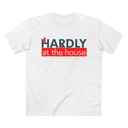 Hardly at the House Tee — Funny Retro Graphic T-Shirt
