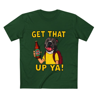 Get That Up Ya! Dog Beer T-Shirt