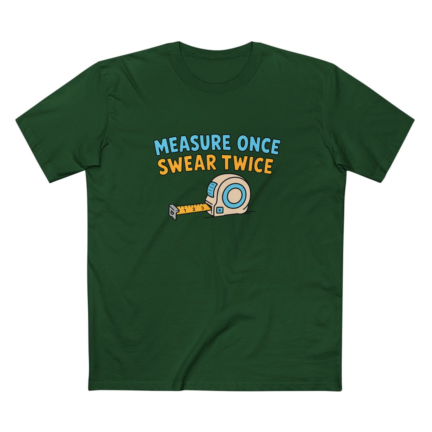 Measure Once, Swear Twice Tee — Funny Carpenter Tape Measure Shirt (Father's Day Gift)