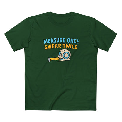 Measure Once, Swear Twice Tee — Funny Carpenter Tape Measure Shirt (Father's Day Gift)