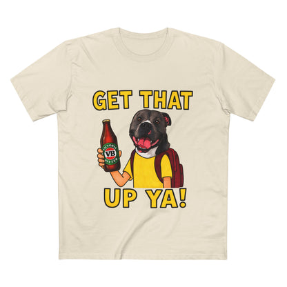 Get That Up Ya! Dog Beer T-Shirt