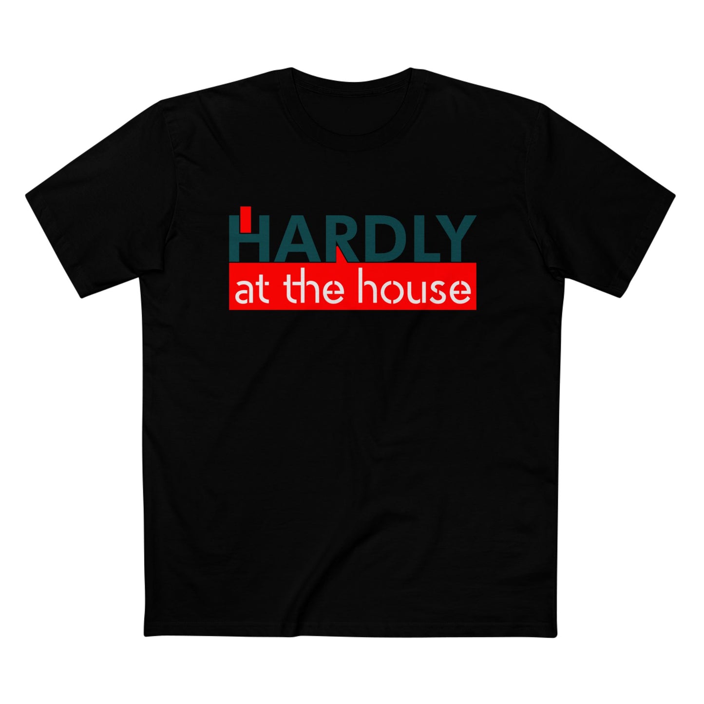 Hardly at the House Tee — Funny Retro Graphic T-Shirt