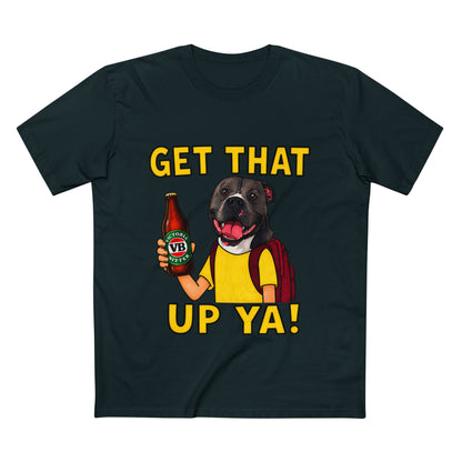 Get That Up Ya! Dog Beer T-Shirt