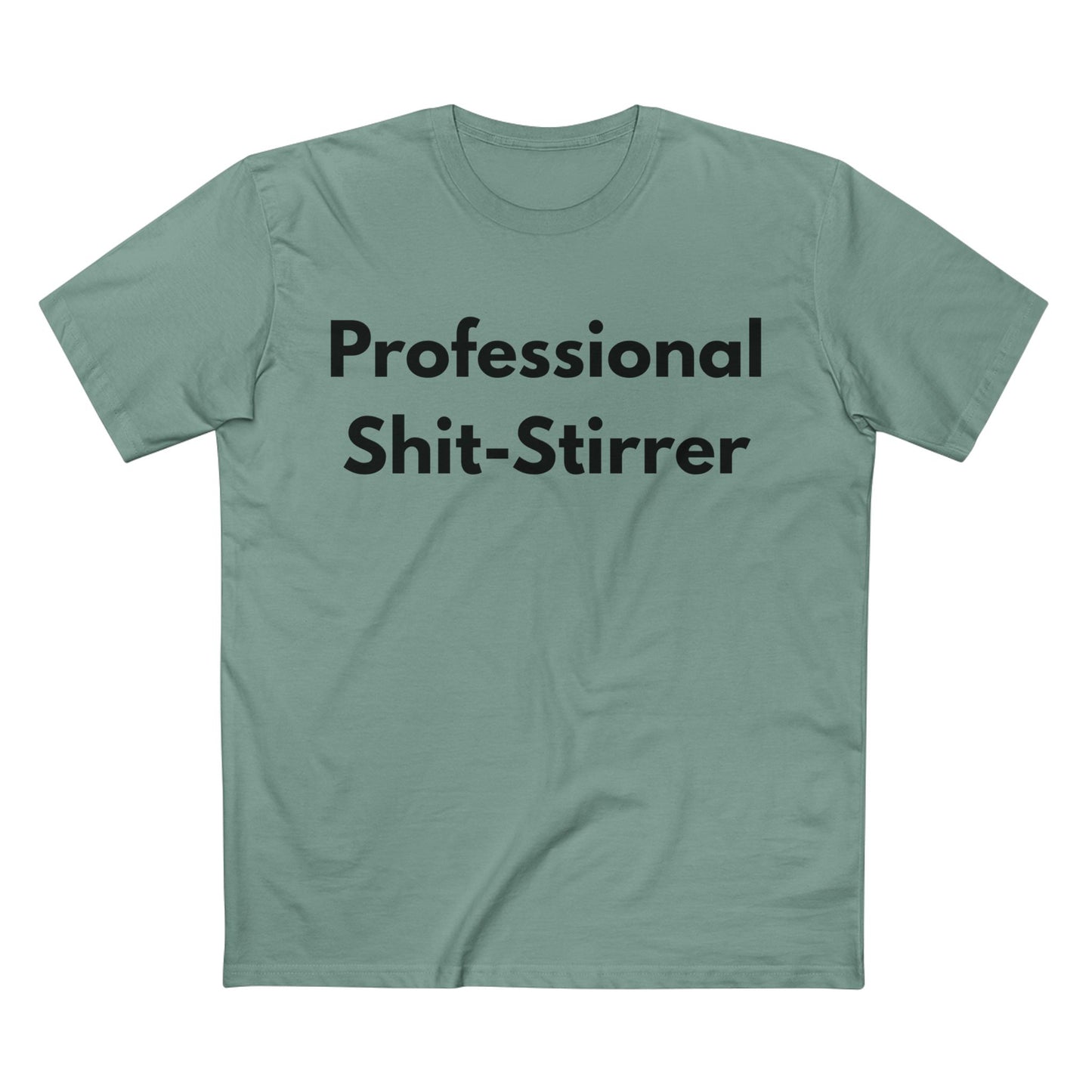 Professional Shit-Stirrer Tee — Funny Sarcastic Graphic T-Shirt