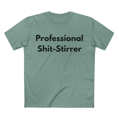 Professional Shit-Stirrer Tee — Funny Sarcastic Graphic T-Shirt