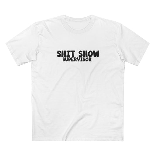 Shit Show Supervisor T-Shirt – Funny Sarcastic Work Humour Tee