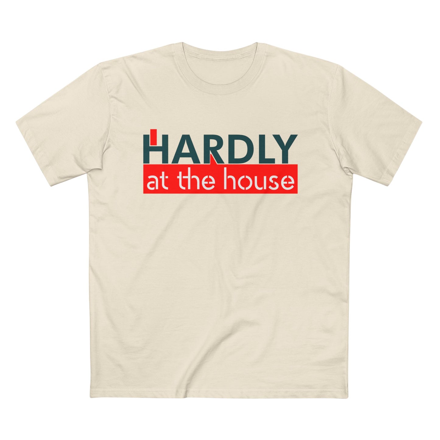 Hardly at the House Tee — Funny Retro Graphic T-Shirt