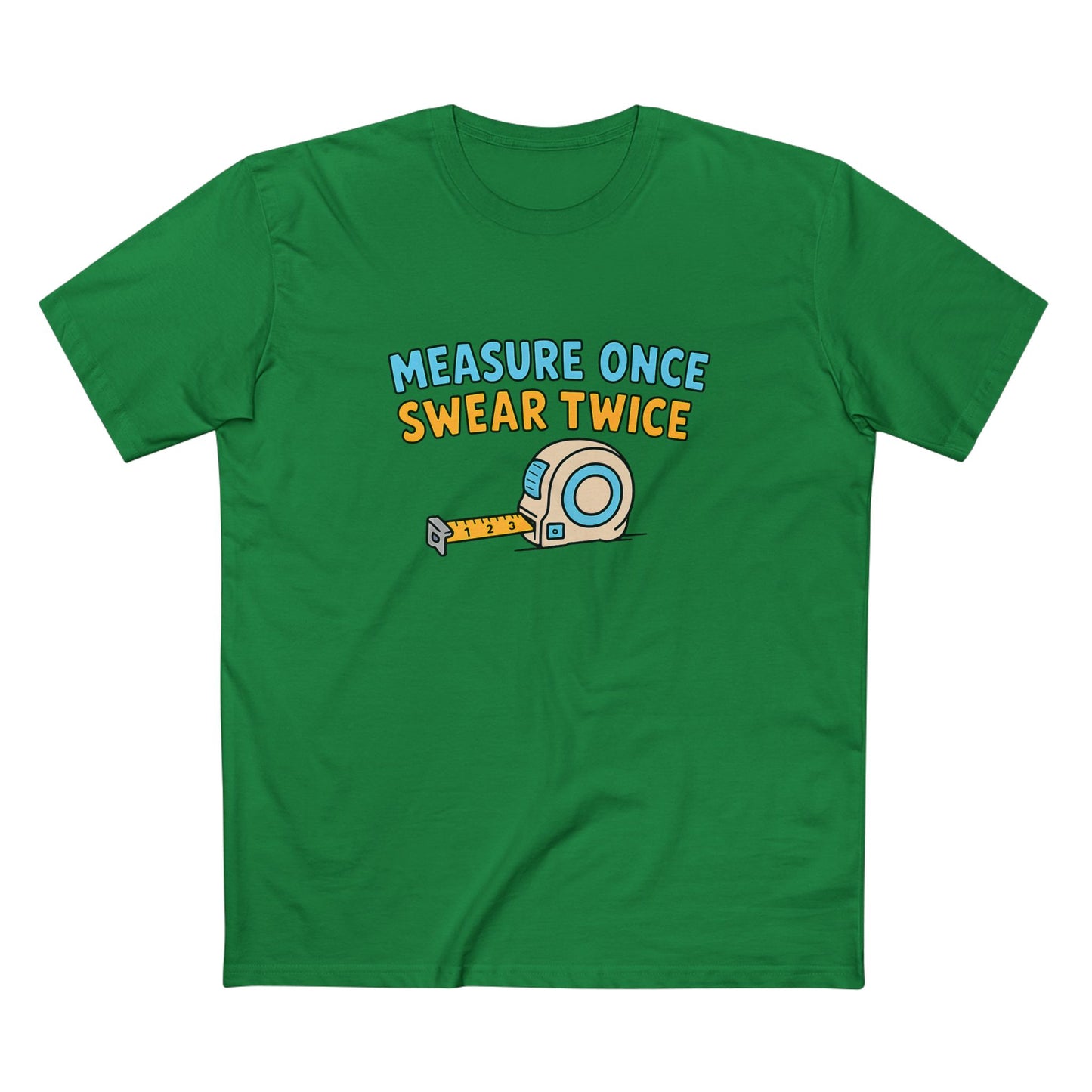 Measure Once, Swear Twice Tee — Funny Carpenter Tape Measure Shirt (Father's Day Gift)