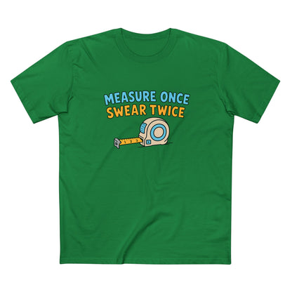 Measure Once, Swear Twice Tee — Funny Carpenter Tape Measure Shirt (Father's Day Gift)