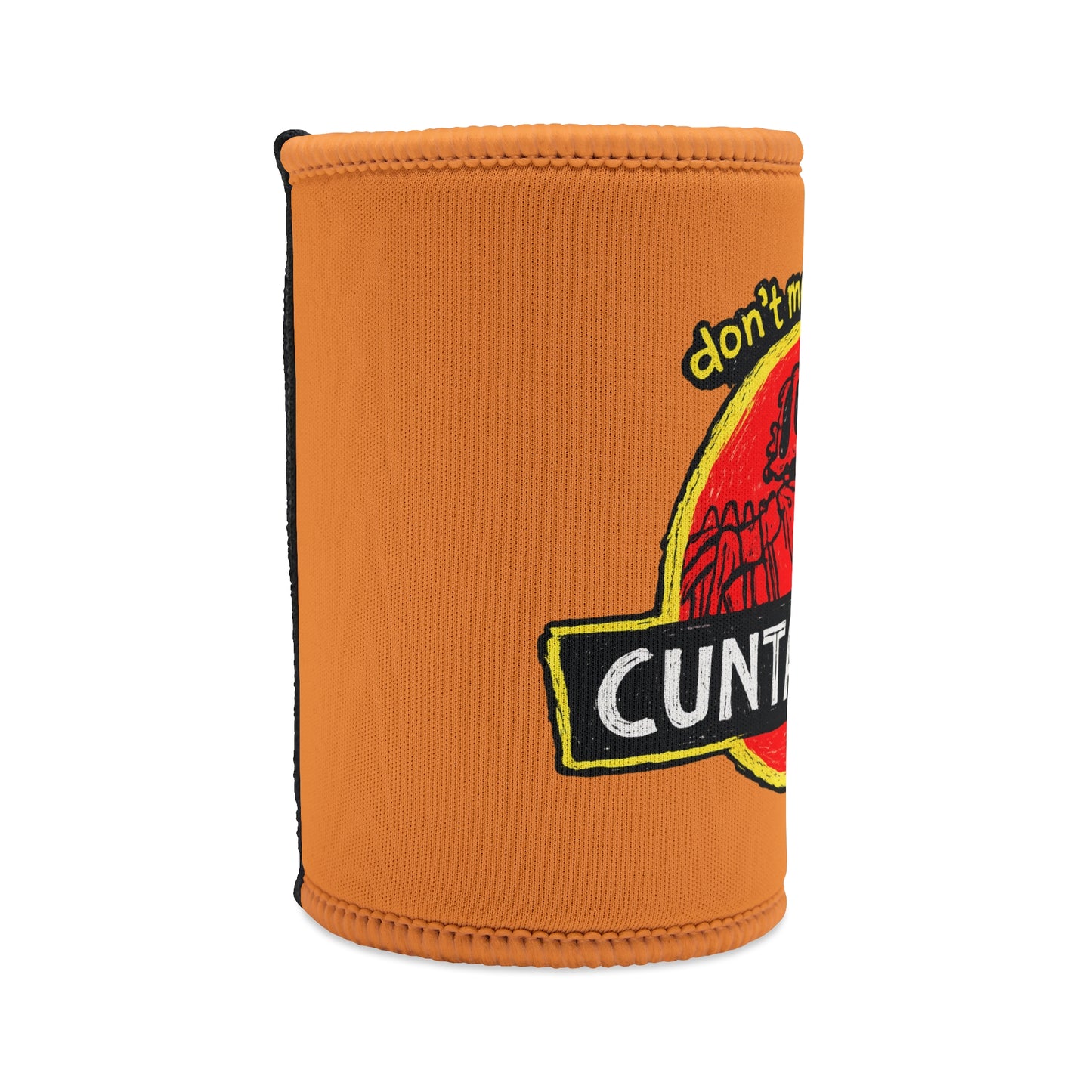 Stubby Cooler - "Don't Mess With a Cuntasaurus" Novelty Stubby