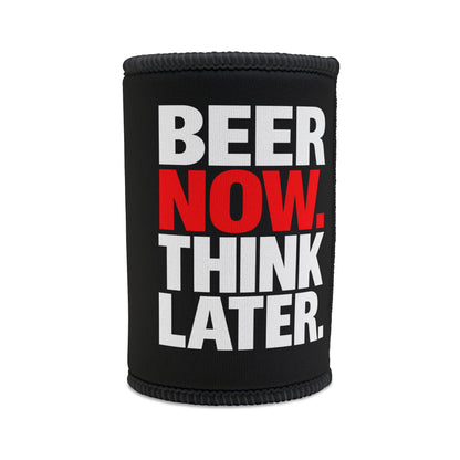 Stubby Cooler — "Beer Now. Think Later." Neoprene Can Cooler